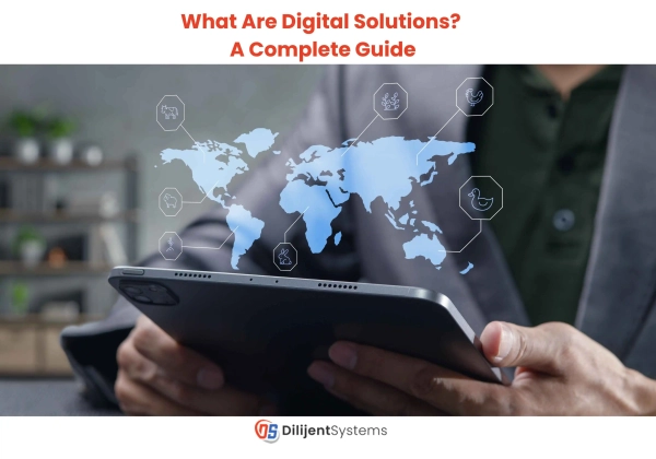 What Are Digital Solutions? A Complete Guide