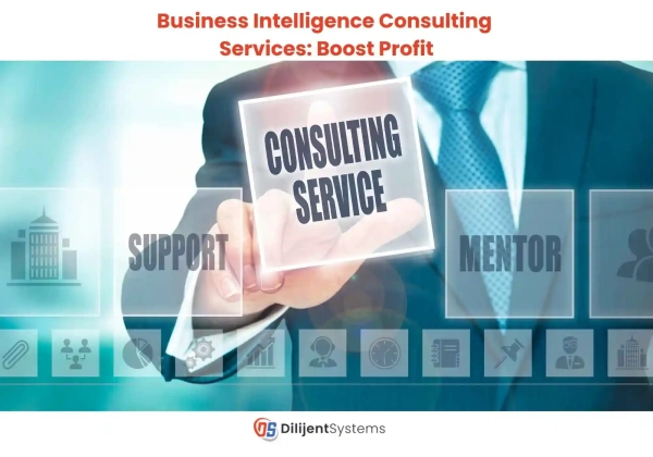 Business Intelligence Consulting Services: Boost Profit