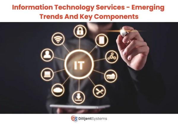 Information Technology Services - Emerging Trends and Key Components