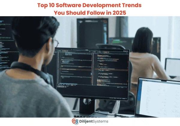 Top 10 Software Development Trends You Should Follow in 2025