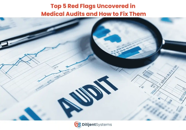 Top 5 Red Flags Uncovered in Medical Audits and How to Fix Them